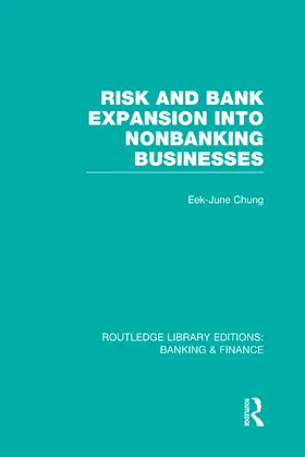 Chung | Risk and Bank Expansion into Nonbanking Businesses (RLE: Banking & Finance) | Buch | 978-0-415-75184-1 | www.sack.de