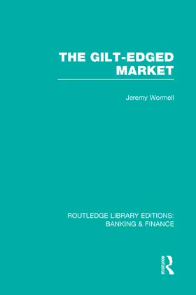 Wormell |  The Gilt-Edged Market (RLE Banking & Finance) | Buch |  Sack Fachmedien