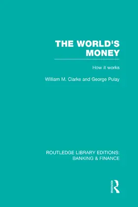Clarke / Pulay |  The World's Money (RLE: Banking & Finance) | Buch |  Sack Fachmedien