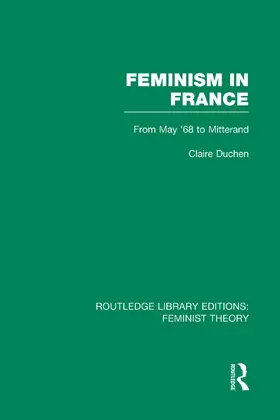 Duchen |  Feminism in France (RLE Feminist Theory) | Buch |  Sack Fachmedien
