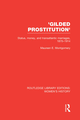 Montgomery | 'Gilded Prostitution' | Buch | 978-0-415-75259-6 | sack.de