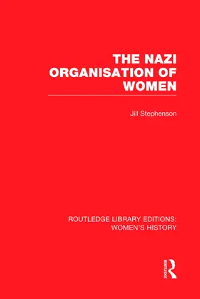 Stephenson | The Nazi Organisation of Women | Buch | 978-0-415-75263-3 | www.sack.de