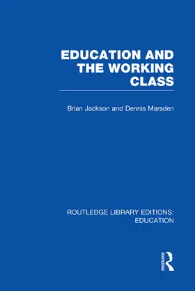 Jackson / Marsden |  Education and the Working Class (RLE Edu L Sociology of Education) | Buch |  Sack Fachmedien