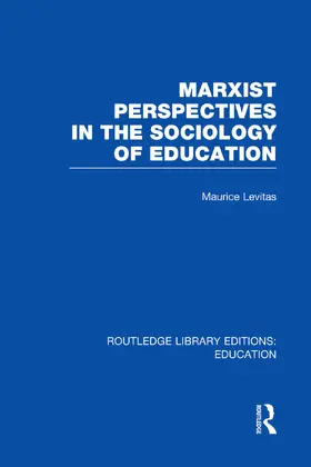 Levitas |  Marxist Perspectives in the Sociology of Education (RLE Edu L Sociology of Education) | Buch |  Sack Fachmedien