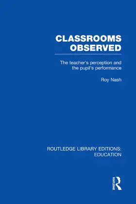 Nash | Classrooms Observed (RLE Edu L) | Buch | 978-0-415-75289-3 | www.sack.de