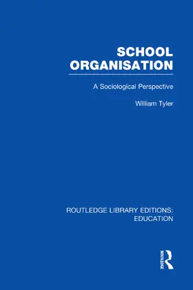 Tyler | School Organisation (RLE Edu L) | Buch | 978-0-415-75297-8 | www.sack.de