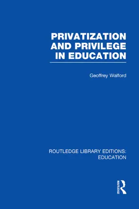 Walford | Privatization and Privilege in Education (RLE Edu L) | Buch | 978-0-415-75305-0 | www.sack.de