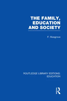 Musgrove |  The Family, Education and Society (RLE Edu L Sociology of Education) | Buch |  Sack Fachmedien