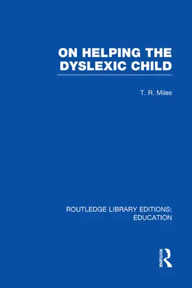 Miles | On Helping the Dyslexic Child (RLE Edu M) | Buch | 978-0-415-75317-3 | www.sack.de