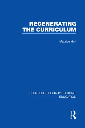 Holt |  Regenerating the Curriculum | Buch |  Sack Fachmedien
