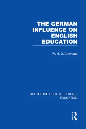 Armytage |  German Influence on English Education | Buch |  Sack Fachmedien