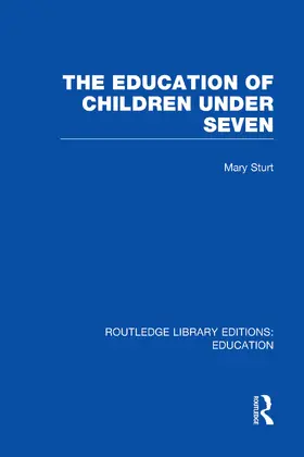 Sturt |  The Education of Children Under Seven | Buch |  Sack Fachmedien