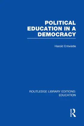 Entwistle | Political Education in a Democracy | Buch | 978-0-415-75346-3 | sack.de