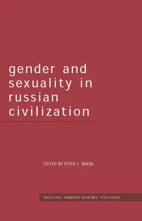 Barta | Gender and Sexuality in Russian Civilisation | Buch | 978-0-415-75371-5 | sack.de