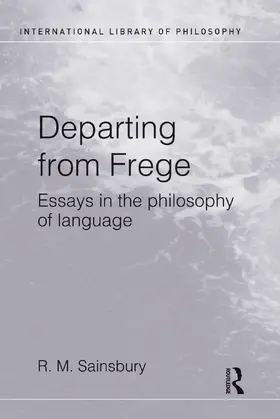 Sainsbury |  Departing from Frege | Buch |  Sack Fachmedien
