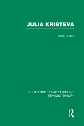 Lechte |  Julia Kristeva (Rle Feminist Theory) | Buch |  Sack Fachmedien