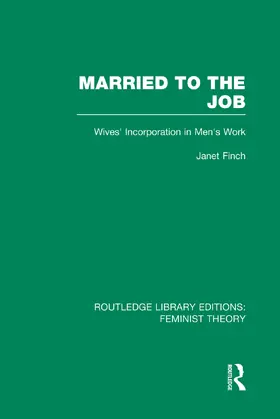 Finch |  Married to the Job (RLE Feminist Theory) | Buch |  Sack Fachmedien