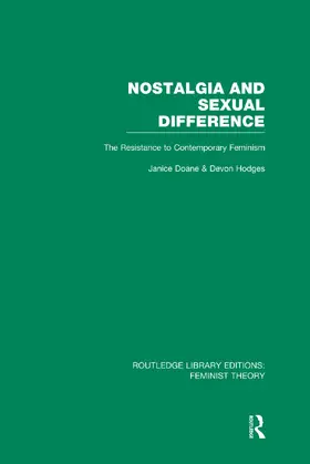 Doane / HODGES |  Nostalgia and Sexual Difference (RLE Feminist Theory) | Buch |  Sack Fachmedien