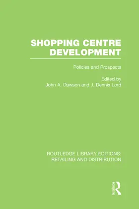 Dawson / Lord |  Shopping Centre Development (RLE Retailing and Distribution) | Buch |  Sack Fachmedien