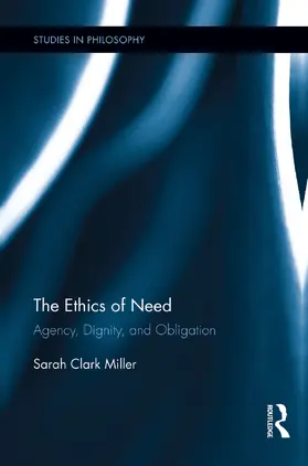 Clark Miller | The Ethics of Need | Buch | 978-0-415-75442-2 | www.sack.de