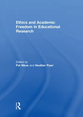 Sikes / Piper |  Ethics and Academic Freedom in Educational Research | Buch |  Sack Fachmedien