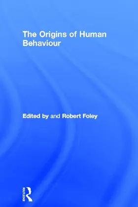 Foley | The Origins of Human Behaviour | Buch | 978-0-415-75491-0 | sack.de