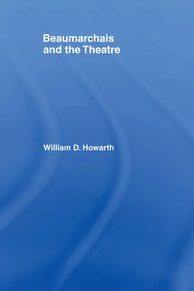 Howarth | Beaumarchais and the Theatre | Buch | 978-0-415-75500-9 | www.sack.de