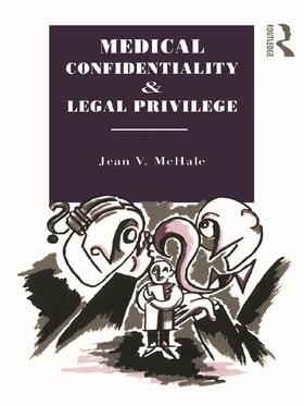 McHale | Medical Confidentiality and Legal Privilege | Buch | 978-0-415-75544-3 | sack.de