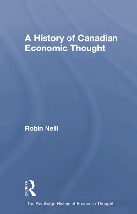 Neill | A History of Canadian Economic Thought | Buch | 978-0-415-75558-0 | www.sack.de