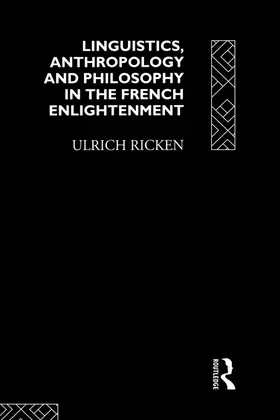 Ricken |  Linguistics, Anthropology and Philosophy in the French Enlightenment | Buch |  Sack Fachmedien