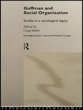 Smith |  Goffman and Social Organization | Buch |  Sack Fachmedien