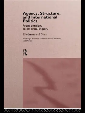 Friedman / Starr |  Agency, Structure and International Politics | Buch |  Sack Fachmedien