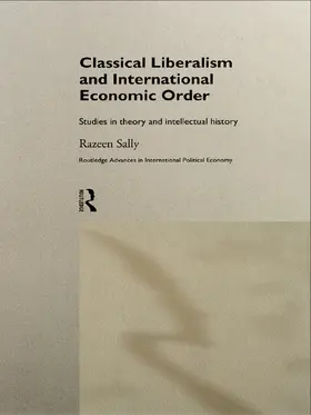 Sally | Classical Liberalism and International Economic Order | Buch | 978-0-415-75717-1 | www.sack.de