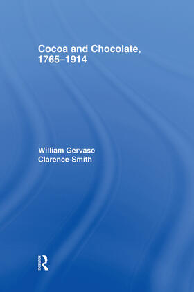 Clarence-Smith | Cocoa and Chocolate, 1765-1914 | Buch | 978-0-415-75820-8 | sack.de