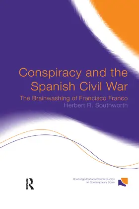 Southworth | Conspiracy and the Spanish Civil War | Buch | 978-0-415-75829-1 | www.sack.de