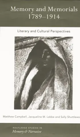 Campbell / Labbe / Shuttleworth |  Memory and Memorials, 1789-1914 | Buch |  Sack Fachmedien