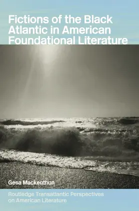 Mackenthun |  Fictions of the Black Atlantic in American Foundational Literature | Buch |  Sack Fachmedien