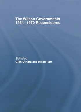 Parr / O'Hara |  The Wilson Governments 1964-1970 Reconsidered | Buch |  Sack Fachmedien
