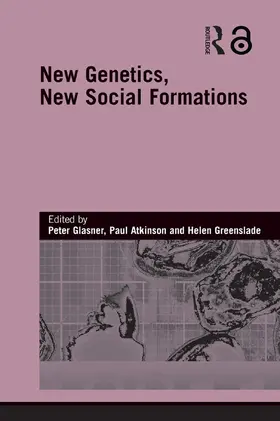Glasner / Atkinson / Greenslade |  New Genetics, New Social Formations | Buch |  Sack Fachmedien