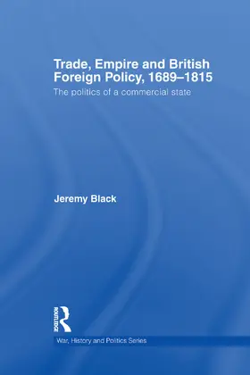 Black |  Trade, Empire and British Foreign Policy, 1689-1815 | Buch |  Sack Fachmedien
