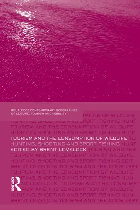 Lovelock |  Tourism and the Consumption of Wildlife | Buch |  Sack Fachmedien
