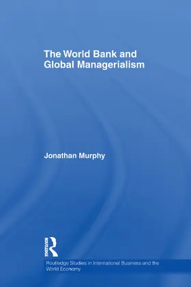Murphy | The World Bank and Global Managerialism | Buch | 978-0-415-75955-7 | www.sack.de