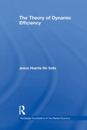 Huerta De Soto |  The Theory of Dynamic Efficiency | Buch |  Sack Fachmedien
