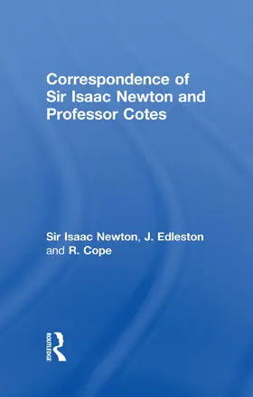 Newton / Edleston / Cope |  Correspondence of Sir Isaac Newton and Professor Cotes | Buch |  Sack Fachmedien