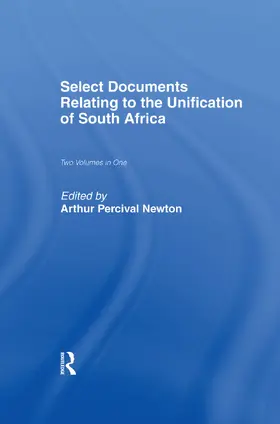 Newton |  Select Documents Relating to the Unification of South Africa | Buch |  Sack Fachmedien