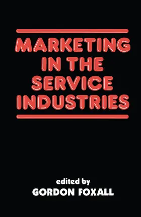 Foxall |  Marketing in the Service Industries | Buch |  Sack Fachmedien
