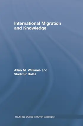 Williams / Baláz / Baláž |  International Migration and Knowledge | Buch |  Sack Fachmedien