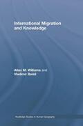 Williams / Baláz / Baláž |  International Migration and Knowledge | Buch |  Sack Fachmedien