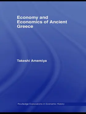 Amemiya | Economy and Economics of Ancient Greece | Buch | 978-0-415-76210-6 | www.sack.de