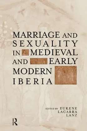 Lanz | Marriage and Sexuality in Medieval and Early Modern Iberia | Buch | 978-0-415-76231-1 | sack.de